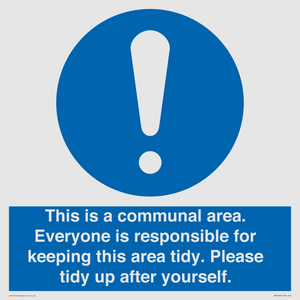 This is a communal area. Everyone is responsible for keeping this area tidy. 